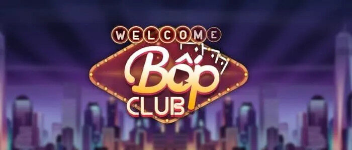 Bốp Club - Cổng game uy tín và minh bạch hàng đầu