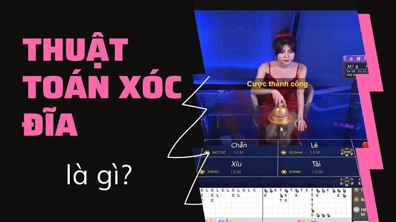 Lý giải về thuật toán xóc đĩa là gì?