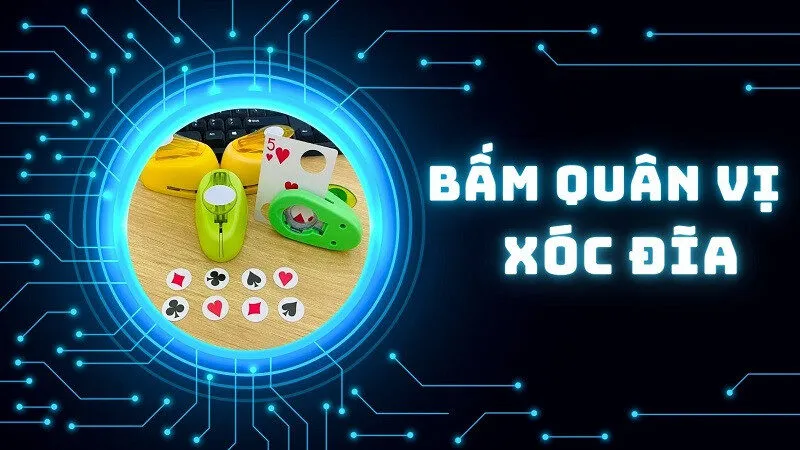 Mô tả chi tiết về bấm quân vị xóc đĩa